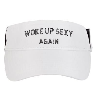 Woke Up Sexy Again Funny Humorous Saying Adult Drive Performance Visor