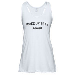 Woke Up Sexy Again Funny Humorous Saying Ladies Essential Flowy Tank