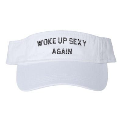 Woke Up Sexy Again Funny Humorous Saying Valucap Bio-Washed Visor