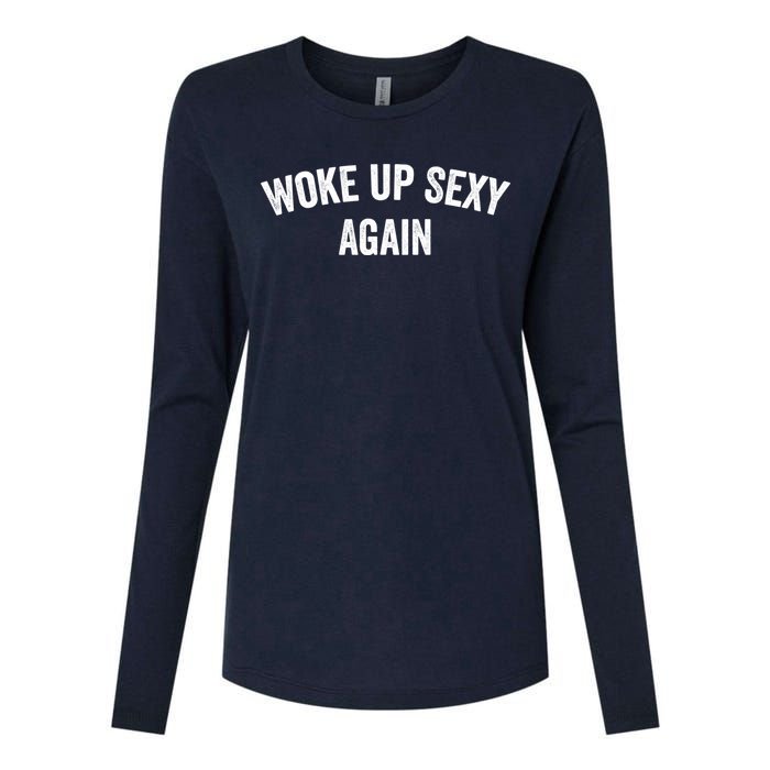 Woke Up Sexy Again | Funny Humorous Saying Womens Cotton Relaxed Long Sleeve T-Shirt