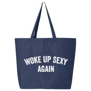 Woke Up Sexy Again | Funny Humorous Saying 25L Jumbo Tote