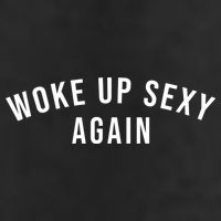 Woke Up Sexy Again | Funny Humorous Saying 11oz C Handle Ceramic Mug