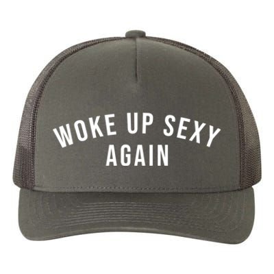 Woke Up Sexy Again | Funny Humorous Saying Yupoong Adult 5-Panel Trucker Hat