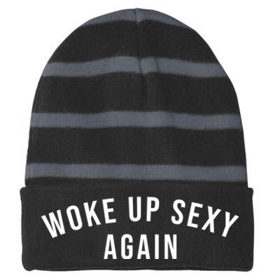 Woke Up Sexy Again | Funny Humorous Saying Striped Beanie with Solid Band