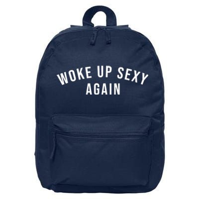 Woke Up Sexy Again | Funny Humorous Saying 16 in Basic Backpack