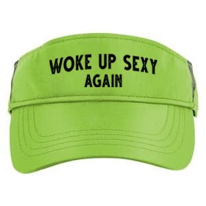 Woke Up Sexy Again Funny Humorous Saying Adult Drive Performance Visor