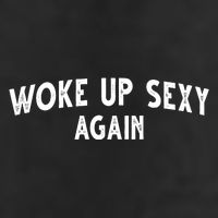 Woke Up Sexy Again Funny Humorous Saying 11oz C Handle Ceramic Mug