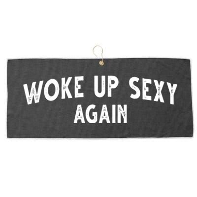 Woke Up Sexy Again Funny Humorous Saying Large Microfiber Waffle Golf Towel