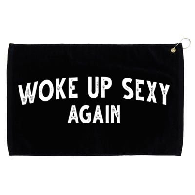 Woke Up Sexy Again Funny Humorous Saying Grommeted Golf Towel