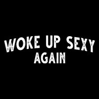 Woke Up Sexy Again Funny Humorous Saying Women's V-Neck T-Shirt