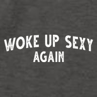 Woke Up Sexy Again Funny Humorous Saying Vector Backpack