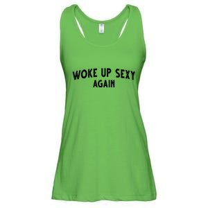 Woke Up Sexy Again Funny Humorous Saying Ladies Essential Flowy Tank