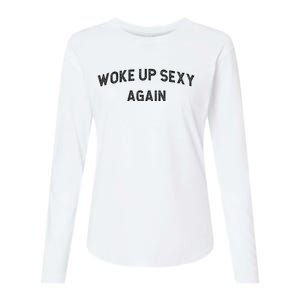 Woke Up Sexy Again Funny Humorous Saying Womens Cotton Relaxed Long Sleeve T-Shirt