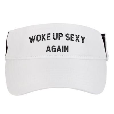 Woke Up Sexy Again Funny Humorous Saying Adult Drive Performance Visor