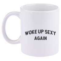 Woke Up Sexy Again Funny Humorous Saying 11oz C Handle Ceramic Mug