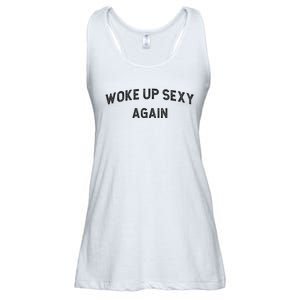 Woke Up Sexy Again Funny Humorous Saying Ladies Essential Flowy Tank