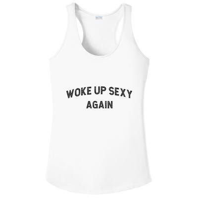 Woke Up Sexy Again Funny Humorous Saying Ladies PosiCharge Competitor Racerback Tank