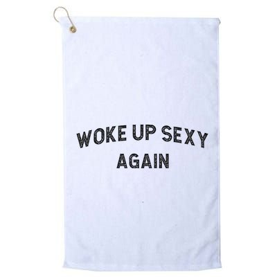 Woke Up Sexy Again Funny Humorous Saying Golf Towel