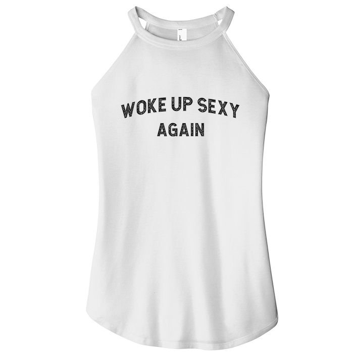 Woke Up Sexy Again Funny Humorous Saying Women's Perfect Tri Rocker Tank