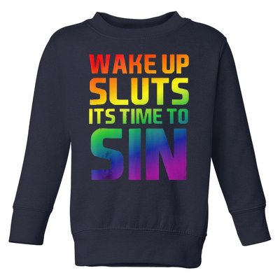 Wake Up Sluts Time To Sin Adult Pride Party Lesbian Gay Lgbt Toddler Sweatshirt