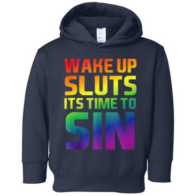 Wake Up Sluts Time To Sin Adult Pride Party Lesbian Gay Lgbt Toddler Hoodie