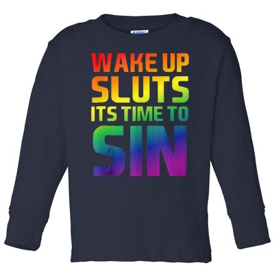 Wake Up Sluts Time To Sin Adult Pride Party Lesbian Gay Lgbt Toddler Long Sleeve Shirt