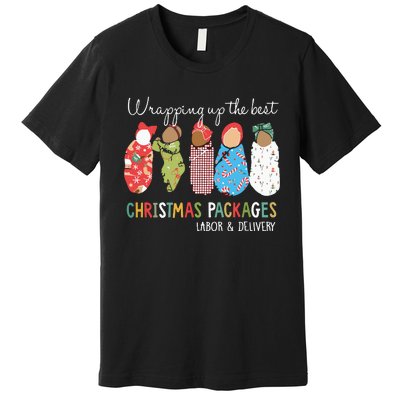 Wrapping Up The Best Christmas Packages Labor Delivery Nurse Premium T-Shirt