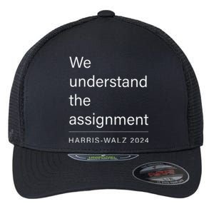 We Understand The Assignment Harriswalz 2024 Flexfit Unipanel Trucker Cap