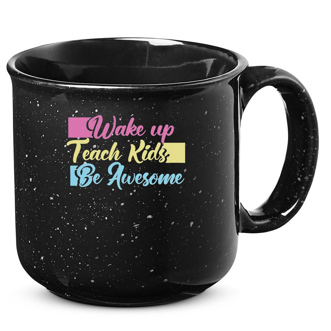 Wake Up Teach Kids Be Awesome School Education Teacher 15oz Campfire Ceramic Mug