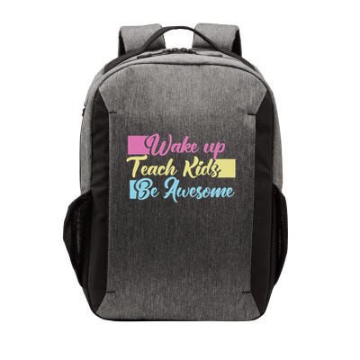 Wake Up Teach Kids Be Awesome School Education Teacher Vector Backpack