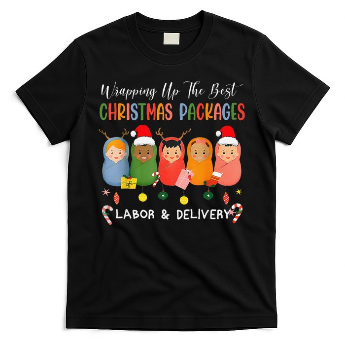 Wrapping Up The Best Christmas Packages Labor Delivery Nurse T-Shirt