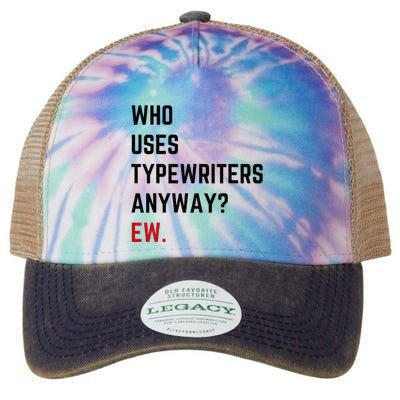 Who Uses Typewriters Anyway Ew Legacy Tie Dye Trucker Hat