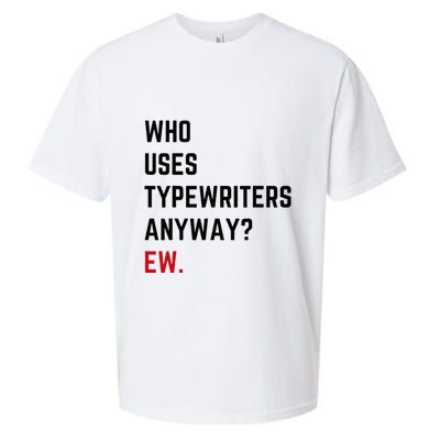 Who Uses Typewriters Anyway Ew Sueded Cloud Jersey T-Shirt