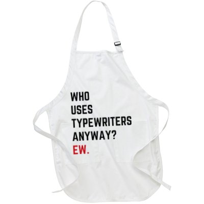 Who Uses Typewriters Anyway Ew Apron