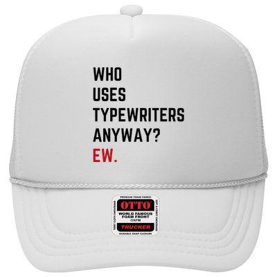 Who Uses Typewriters Anyway Ew Trucker Hat