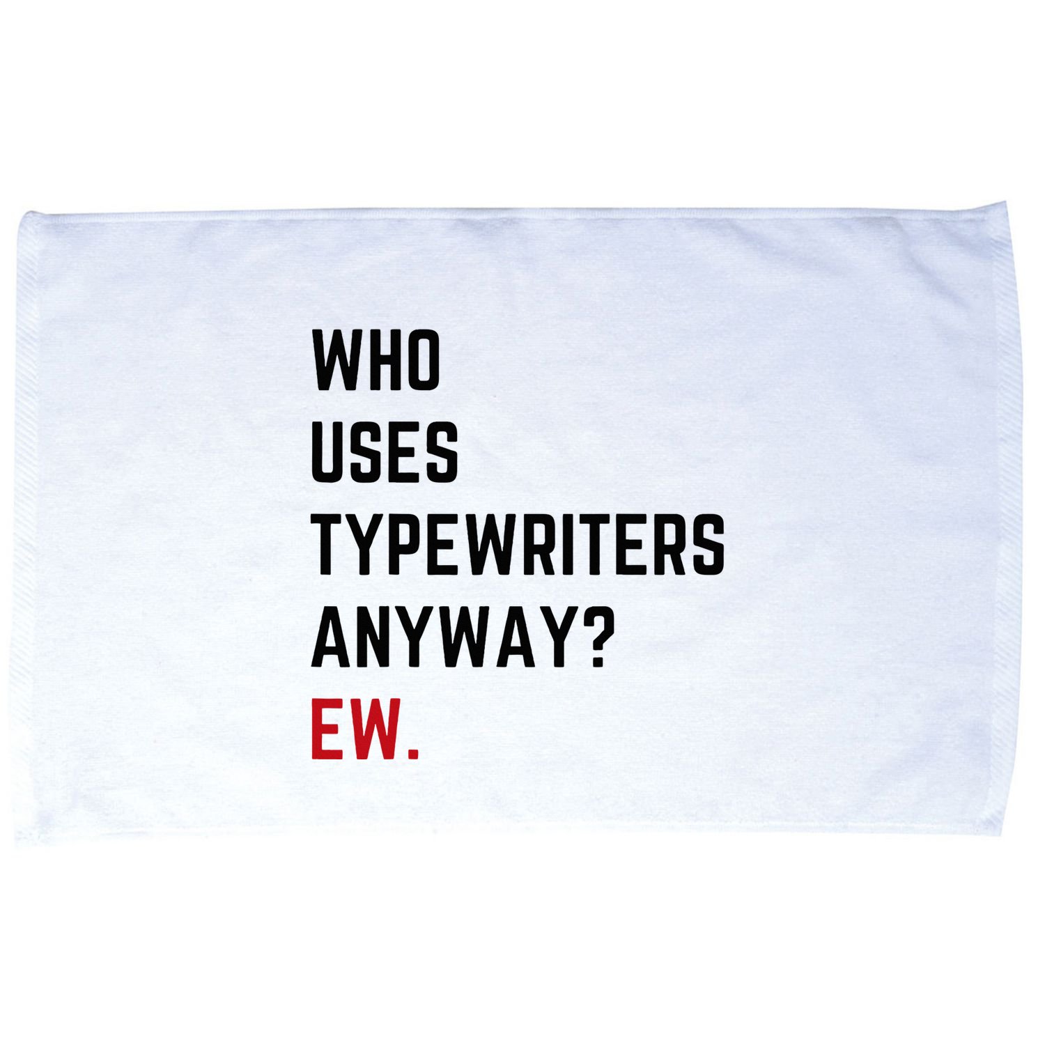 Who Uses Typewriters Anyway Ew Microfiber Hand Towel