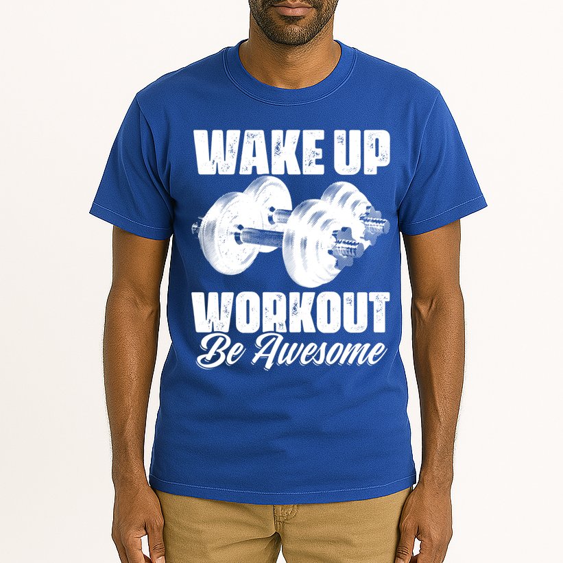 Wake Up Workout Be Awesome Exercise Fitness Workout Gift Tall T-Shirt