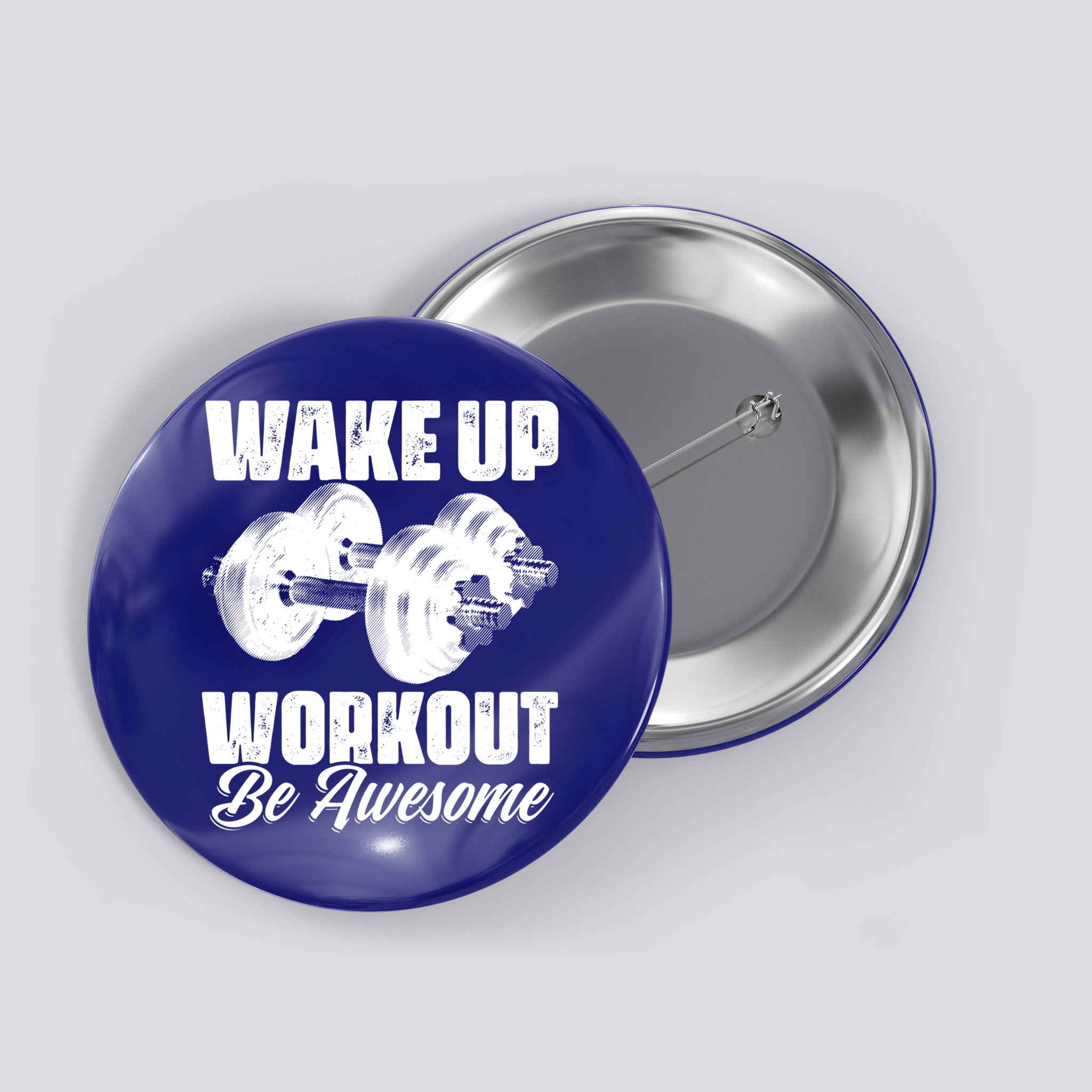 Wake Up Workout Be Awesome Exercise Fitness Workout Gift Button