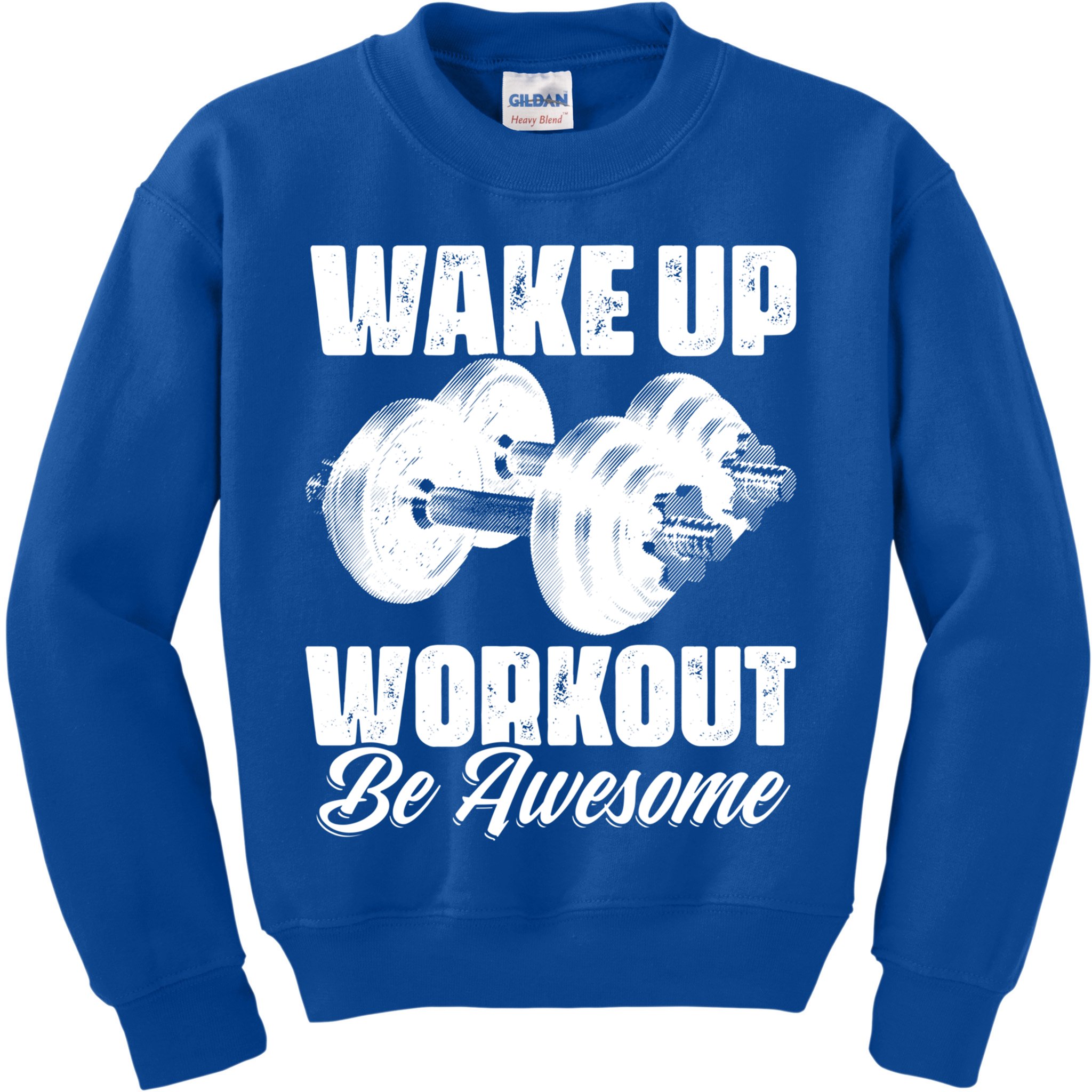 Wake Up Workout Be Awesome Exercise Fitness Workout Gift Kids Sweatshirt
