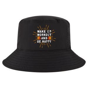 Wake Up Workout Be Happy Funny Gym Workout Gift Cool Comfort Performance Bucket Hat