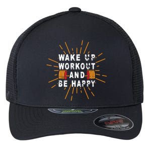 Wake Up Workout Be Happy Funny Gym Workout Gift Flexfit Unipanel Trucker Cap