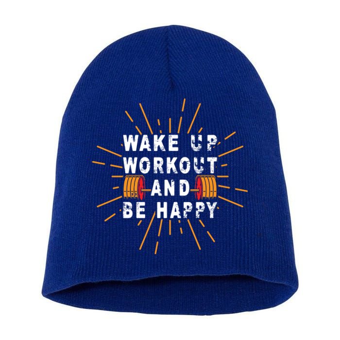 Wake Up Workout Be Happy Funny Gym Workout Gift Short Acrylic Beanie