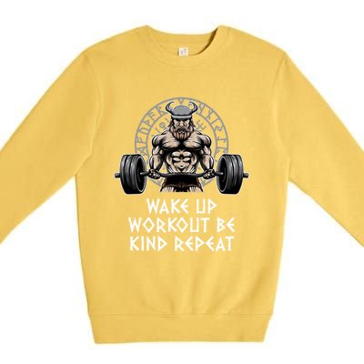 Wake Up Workout Be Kind Gym Motivational Quote Fitness Gift Premium Crewneck Sweatshirt