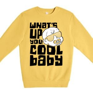 WhatS Up You Cool Baby Onesie Premium Crewneck Sweatshirt