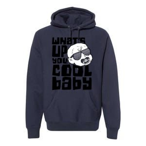 WhatS Up You Cool Baby Onesie Premium Hoodie