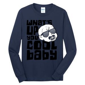 WhatS Up You Cool Baby Onesie Tall Long Sleeve T-Shirt