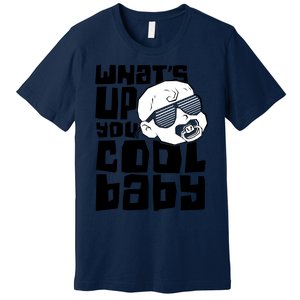 WhatS Up You Cool Baby Onesie Premium T-Shirt