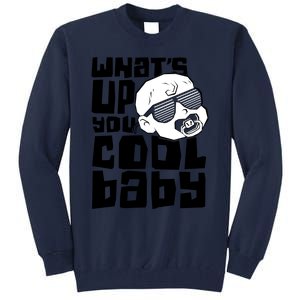 WhatS Up You Cool Baby Onesie Tall Sweatshirt