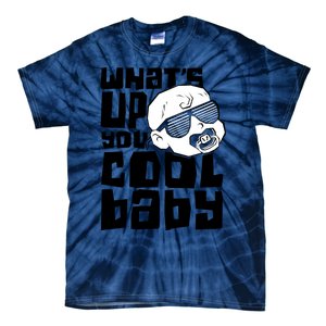 WhatS Up You Cool Baby Onesie Tie-Dye T-Shirt