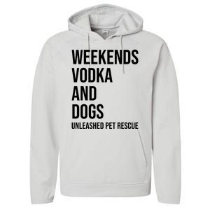 Weekends Vodka And Dogs Unleashed Pet Rescue Performance Fleece Hoodie